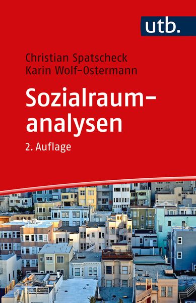 Sozialraumanalysen, Taschenbuch von Christian Spatscheck,Karin Wolf-Ostermann, Utb GmbH, 978-3-8252-6076-7