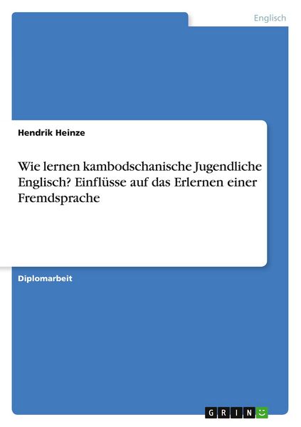 Produktbild: Wie lernen kambodschanische Jugendliche Englisch? Einfl&uuml;sse auf das Erlernen einer Fremdsprache