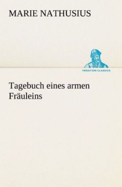 Tagebuch eines armen Fräuleins, Taschenbuch von Marie Nathusius, Tredition, 9783842492318