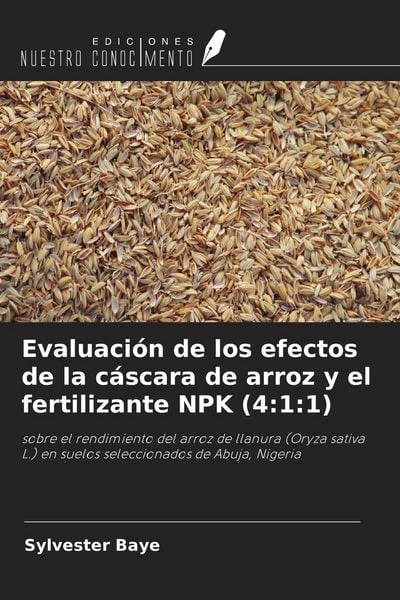 Produktbild: Evaluaci&oacute;n de los efectos de la c&aacute;scara de arroz y el fertilizante NPK (4:1:1)