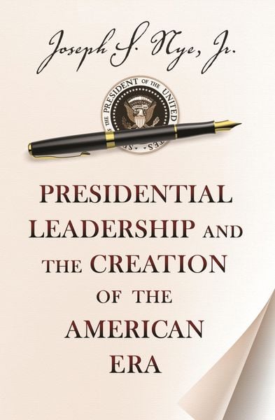 Produktbild: Presidential Leadership and the Creation of the American Era
