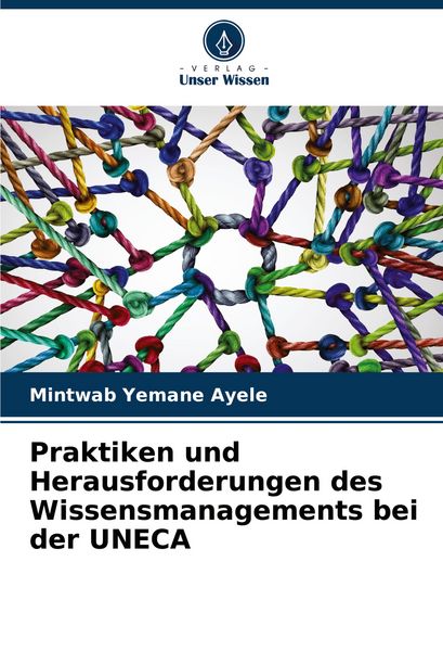 Produktbild: Praktiken und Herausforderungen des Wissensmanagements bei der UNECA