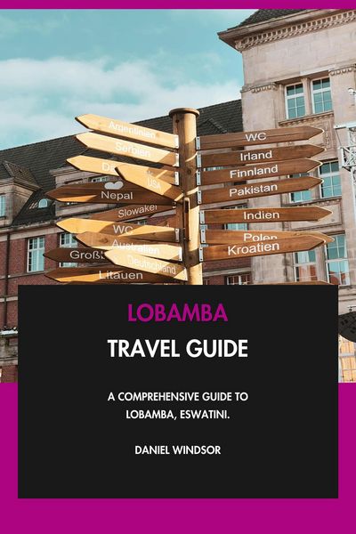 Produktbild: Lobamba Travel Guide: A Comprehensive Guide to Lobamba, Eswatini.