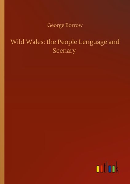 Produktbild: Wild Wales: the People Lenguage and Scenary