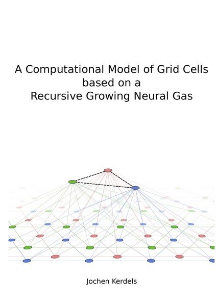 Produktbild: A Computational Model of Grid Cells based on a Recursive Growing Neural Gas