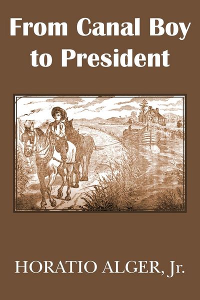 Produktbild: From Canal Boy to President or the Boyhood and Manhood of James A. Garfield