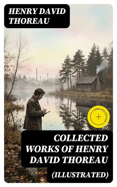 Produktbild: Collected Works of Henry David Thoreau (Illustrated)