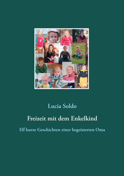 Freizeit mit dem Enkelkind, Taschenbuch von Lucia Soldo, BoD – Books on Demand, 9783749421664