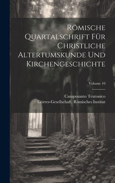 Produktbild: R&ouml;mische Quartalschrift F&uuml;r Christliche Altertumskunde Und Kirchengeschichte; Volume 10