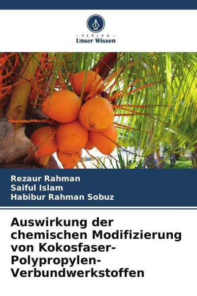 Auswirkung der chemischen Modifizierung von Kokosfaser-Polypropylen-Verbundwerkstoffen, Taschenbuch von Rezaur Rahman , Saiful Islam , Habibur Rahman