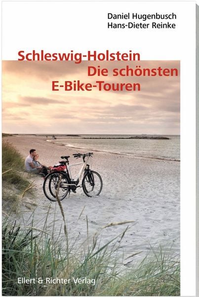 Schleswig-Holstein – Die schönsten E-Bike-Touren, Taschenbuch von Daniel Hugenbusch,Hans-Dieter Reinke, Ellert & Richter Verlag, 978-3-8319-0905-6