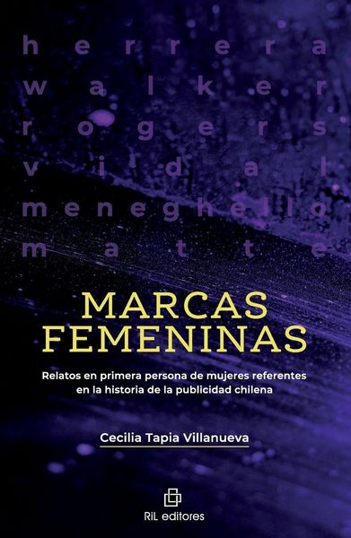 Produktbild: Marcas femeninas. Relatos en primera persona de mujeres referentes en la historia de la publicidad chilena