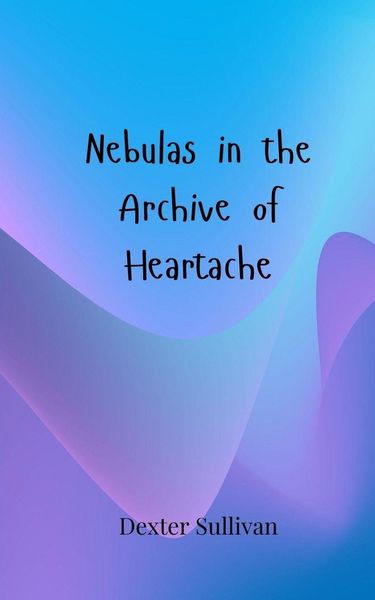 Produktbild: Nebulas in the Archive of Heartache