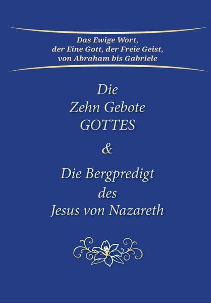 Produktbild: Die Zehn Gebote Gottes & Die Bergpredigt des Jesus von Nazareth
