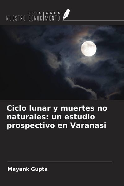 Produktbild: Ciclo lunar y muertes no naturales: un estudio prospectivo en Varanasi