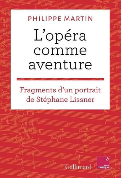 Produktbild: L'op&eacute;ra comme aventure : fragments d'un portrait de St&eacute;phane Lissner