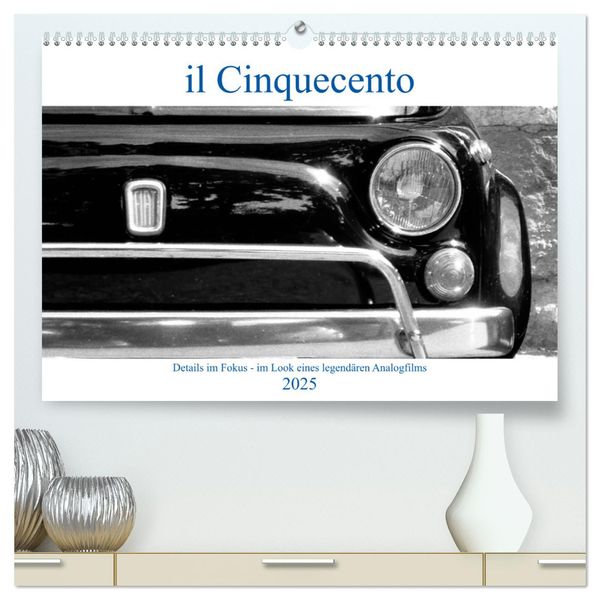Produktbild: il Cinquecento - Details im Fokus - im Look eines legend&auml;ren Analogfilms (hochwertiger Premium Wandkalender 2025 DIN A2 quer), Kunstdruck in Hochglanz