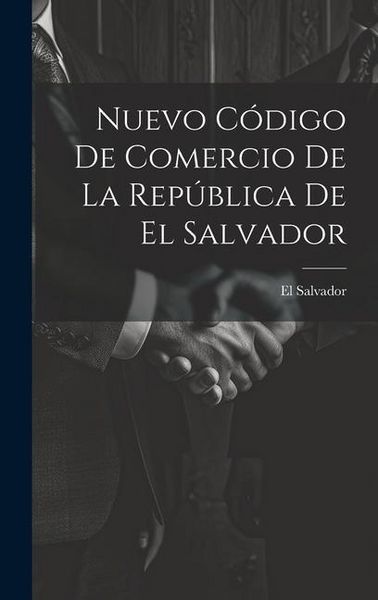 Produktbild: Nuevo C&oacute;digo De Comercio De La Rep&uacute;blica De El Salvador
