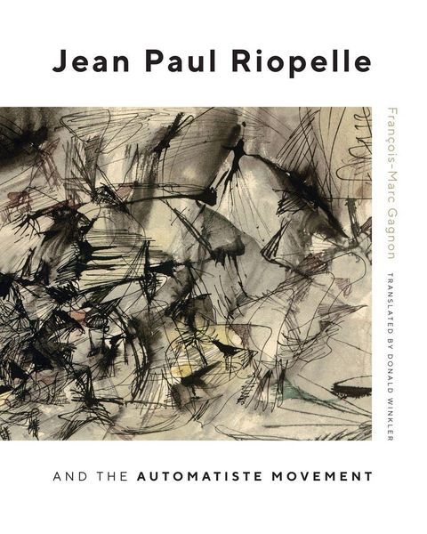 Produktbild: Jean Paul Riopelle and the Automatiste Movement