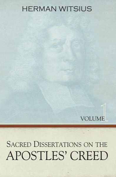Produktbild: Sacred Dissertations on the Apostles' Creed, 2 Volumes
