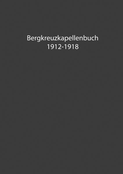 Produktbild: Bergkreuzkapellenbuch 1912-1918 (Band 1)