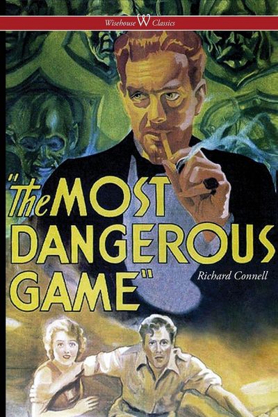 Produktbild: The Most Dangerous Game (Wisehouse Classics Edition)
