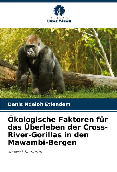 Produktbild: &Ouml;kologische Faktoren f&uuml;r das &Uuml;berleben der Cross-River-Gorillas in den Mawambi-Bergen