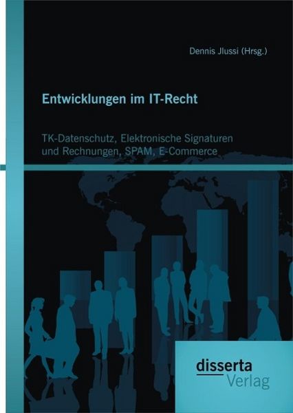 Produktbild: Entwicklungen im IT-Recht: TK-Datenschutz, Elektronische Signaturen und Rechnungen, SPAM, E-Commerce