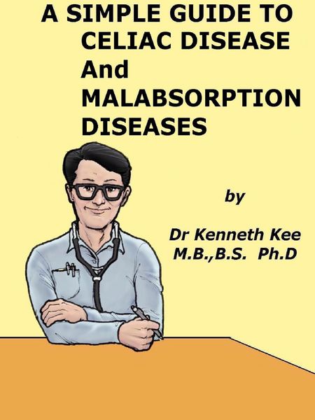 Produktbild: A Simple Guide to Celiac Disease and Malabsorption Diseases (A Simple Guide to Medical Conditions, #27)
