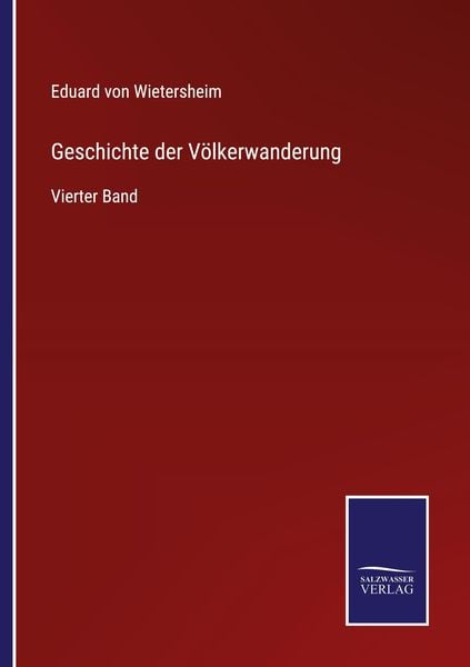 Geschichte der Völkerwanderung, Taschenbuch von Eduard Wietersheim, BoD - Books on Demand, 9783752598445