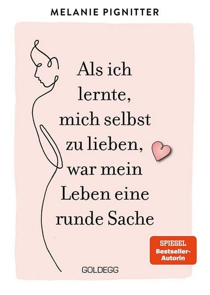 Produktbild: Als ich lernte, mich selbst zu lieben, war mein Leben eine runde Sache