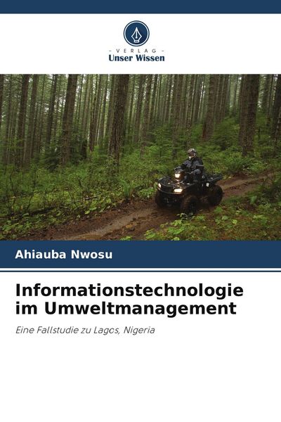 Informationstechnologie im Umweltmanagement, Taschenbuch von Ahiauba Nwosu, Verlag Unser Wissen, 9786209869860