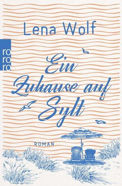 Ein Zuhause auf Sylt, Taschenbuch von Lena Wolf, Rowohlt Taschenbuch, 978-3-499-00619-7