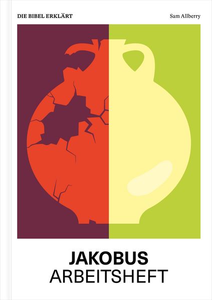 Jakobus | Arbeitsheft (Die Bibel erklärt), Taschenbuch von Sam Allberry, Verbum Medien, 978-3-9866532-7-9