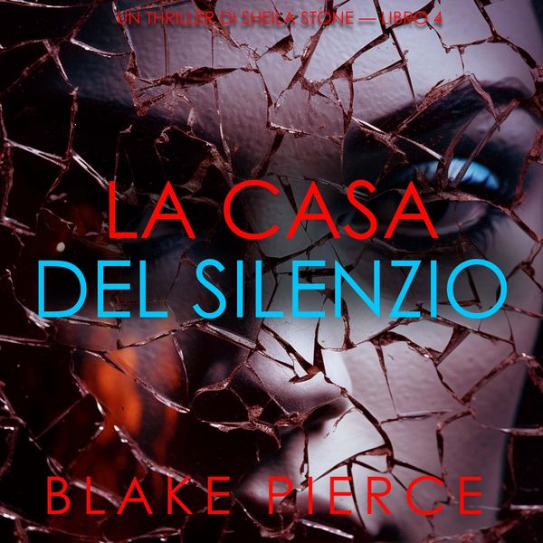 La Casa del Silenzio (Un thriller di Sheila Stone — Libro 4) - Blake Pierce, Audio, 9798261402244