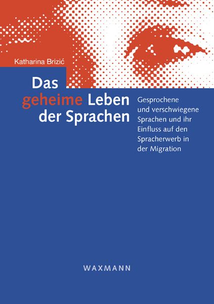 Das geheime Leben der Sprachen, Taschenbuch von Katharina Brizic, Waxmann Verlag GmbH, 9783830916819