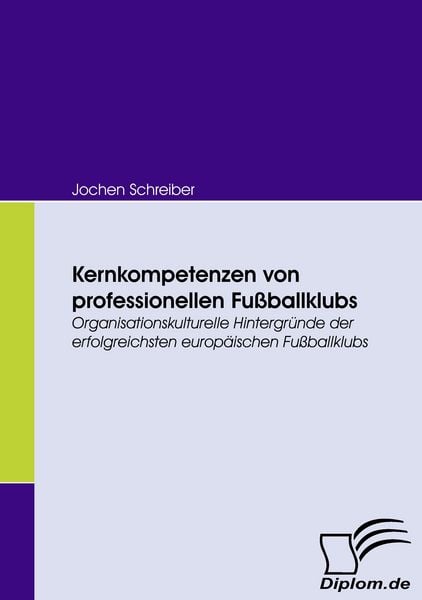 Kernkompetenzen von professionellen Fußballklubs, Taschenbuch von Jochen Schreiber, Diplomica Verlag GmbH, 9783836662994