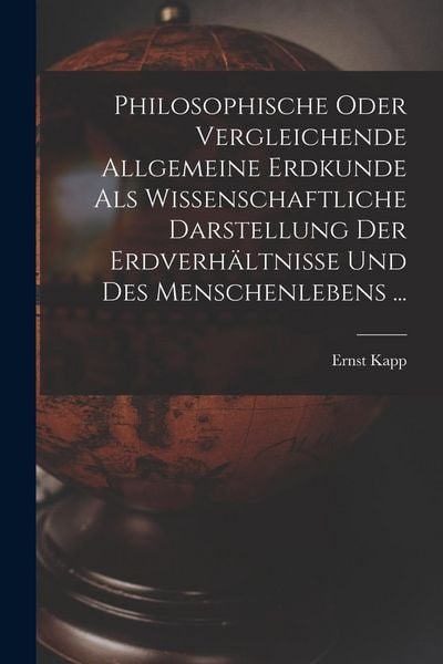Produktbild: Philosophische Oder Vergleichende Allgemeine Erdkunde Als Wissenschaftliche Darstellung Der Erdverh&auml;ltnisse Und Des Menschenlebens ...