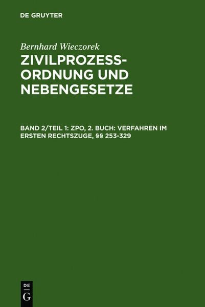 Produktbild: Bernhard Wieczorek: Zivilprozessordnung und Nebengesetze / ZPO, 2. Buch: Verfahren im ersten Rechtszuge, &sect;&sect; 253-329