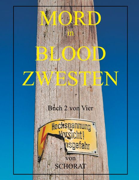 Mord in Blood Zwesten 2, Taschenbuch von Wolfgang Eckhardt Schorat, BoD – Books on Demand, 9783749496587