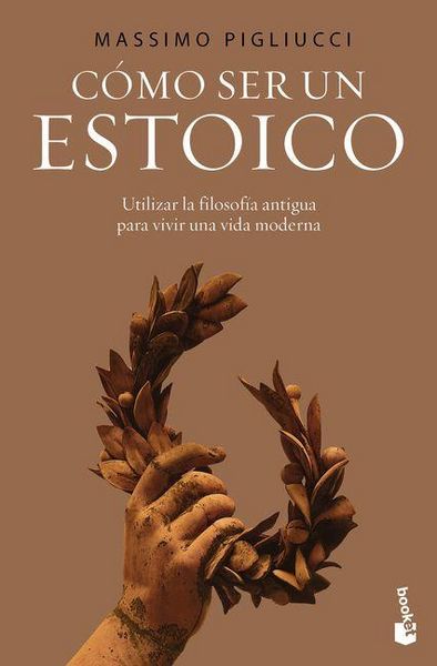 Produktbild: C&oacute;mo Ser Un Estoico: Utilizar La Sabidur&iacute;a Antigua Para La Vida Moderna / How to Be a Stoic: Using Ancient Philosophy to Live a Modern Life