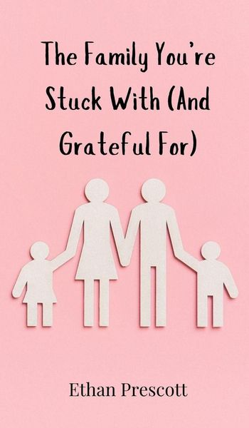 Produktbild: The Family You're Stuck With (And Grateful For)