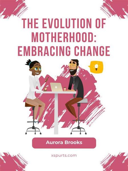 Produktbild: The Evolution of Motherhood: Embracing Change