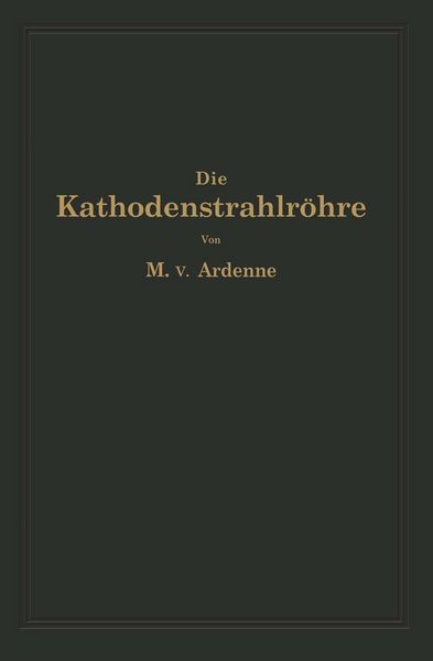 Produktbild: Die Kathodenstrahlr&ouml;hre und ihre Anwendung in der Schwachstromtechnik