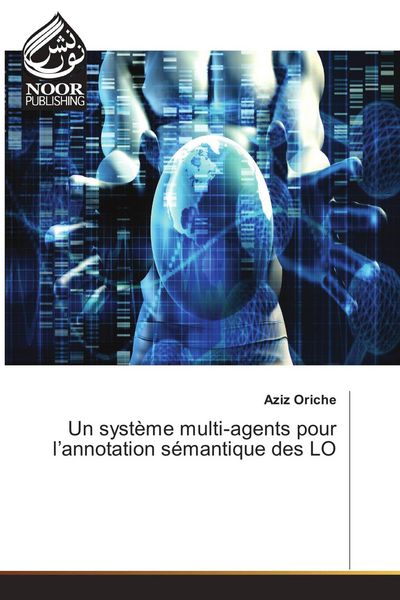 Produktbild: Un syst&egrave;me multi-agents pour l'annotation s&eacute;mantique des LO