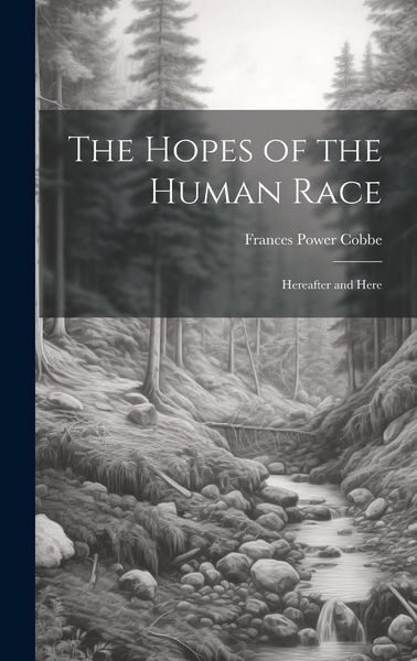 Produktbild: The Hopes of the Human Race: Hereafter and Here