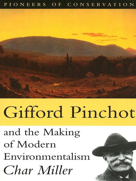 Produktbild: Gifford Pinchot and the Making of Modern Environmentalism