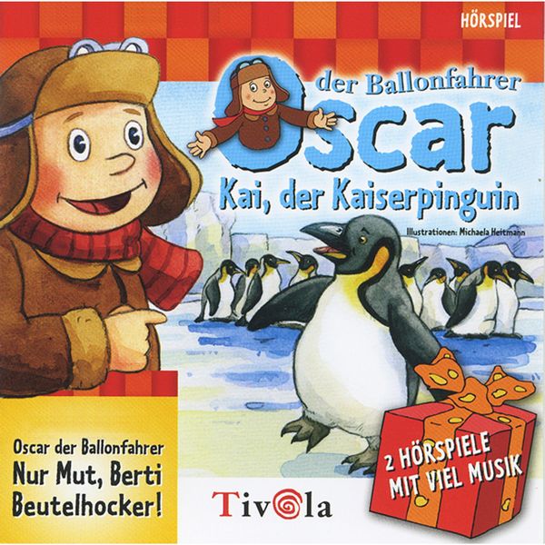 Oscar der Ballonfahrer - Kai der Kaiserpinguin / Nur Mut, Berti Beutelhocker! - Heike Burghardt , Rotraut Greune, Audio, 4066004287546