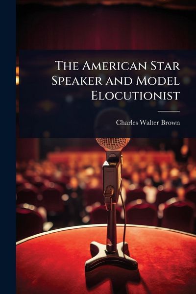 Produktbild: The American Star Speaker and Model Elocutionist