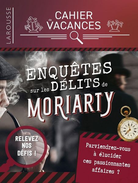 Produktbild: Enqu&ecirc;tes sur les d&eacute;lits de Moriarty : cahier de vacances